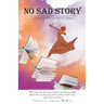 "No Sad Story"