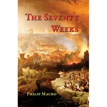The Seventy Weeks: And the Great Tribulation