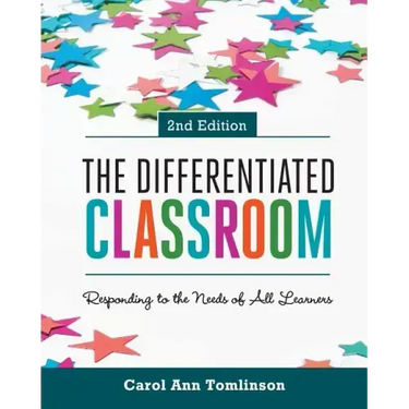 The Differentiated Classroom: Responding to the Needs of All Learners, 2nd Edition