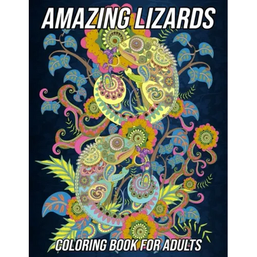 Amazing Lizards Coloring Book for Adults: Reptiles and Amphibians Coloring Book with Fun, Easy and Relaxing Designs of Snakes, Chameleons, Frogs, Turt