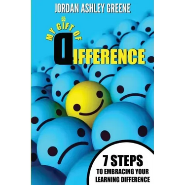 My Gift of Difference: 7 Steps to Embracing Your Learning Difference