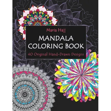 Mandala Coloring Book: 40 Original Hand-Drawn Designs For Adults: Achieve Stress Relief and Mindfulness