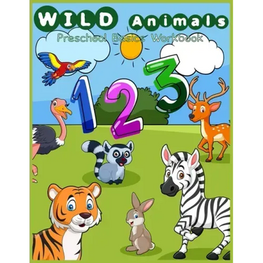 Wild animals Preschool basic workbook: Number activity, counting activities, preschool mathematics, kindergarten math games puzzles for preschoolers a