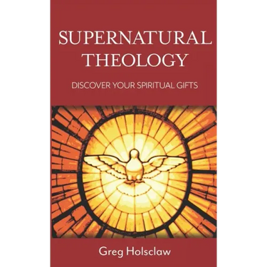 Supernatural Theology: Discover Your Spiritual Gifts