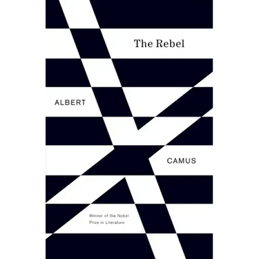 The Rebel: An Essay on Man in Revolt
