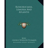 Rosicrucians, Lemuria and Atlantis