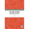 Sex and Leisure: Promiscuous Perspectives