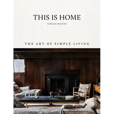 This Is Home: The Art of Simple Living