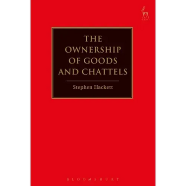 The Ownership of Goods and Chattels
