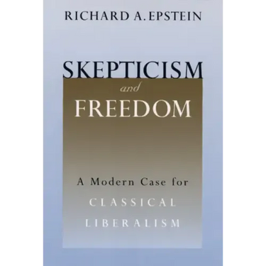Skepticism and Freedom: A Modern Case for Classical Liberalism