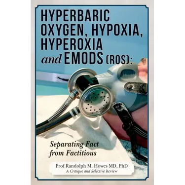 Hyperbaric Oxygen, Hypoxia, Hyperoxia & EMODs (ROS): Separating Fact From Factitious