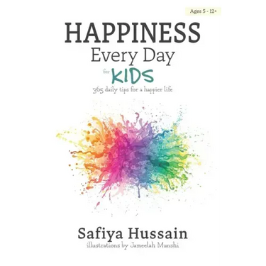 Happiness Every Day for Kids: 365 daily tips for a happier life (islamic book for children)
