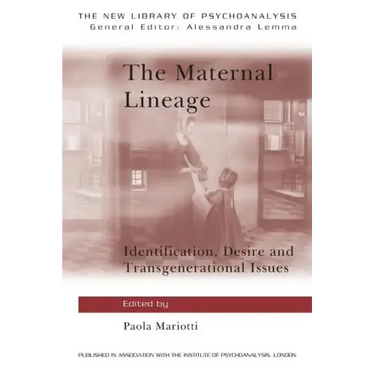 The Maternal Lineage: Identification, Desire and Transgenerational Issues