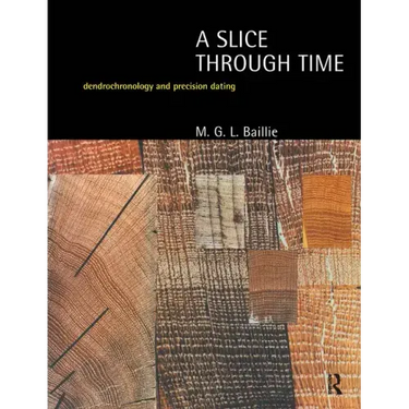 A Slice Through Time: Dendrochronology and Precision Dating