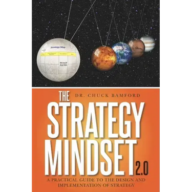 The Strategy Mindset 2.0: A Practical Guide To The Design and Implementation of Strategy