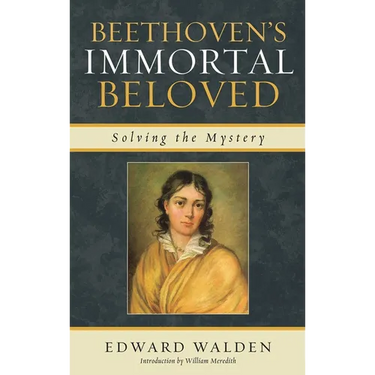 Beethoven's Immortal Beloved: Solving the Mystery