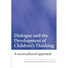 Dialogue and the Development of Children's Thinking: A Sociocultural Approach