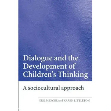 Dialogue and the Development of Children's Thinking: A Sociocultural Approach