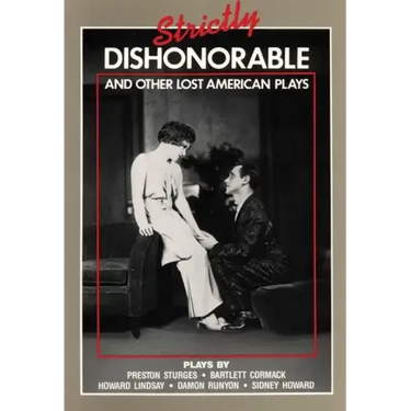Strictly Dishonorable and Other Lost American Plays