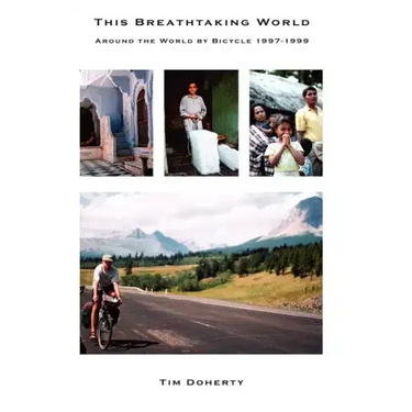 This Breathtaking World: Around the World by Bicycle 1997 - 1999