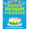 Happy Birthday Theodore - The Big Birthday Activity Book: (Personalized Children's Activity Book)