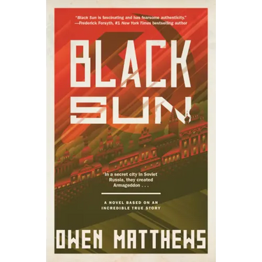 Black Sun: A Novel Based on an Incredible True Story
