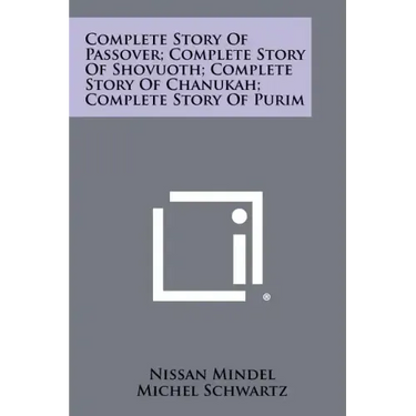 Complete Story Of Passover; Complete Story Of Shovuoth; Complete Story Of Chanukah; Complete Story Of Purim