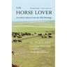 The Horse Lover: A Cowboy's Quest to Save the Wild Mustangs