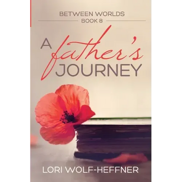 Between Worlds 8: A Father's Journey