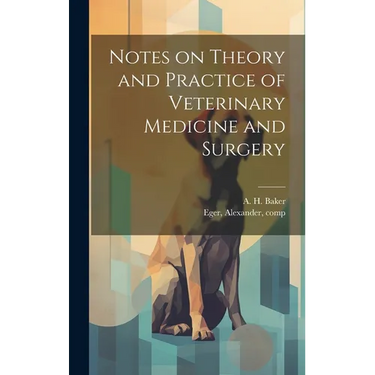 Notes on Theory and Practice of Veterinary Medicine and Surgery
