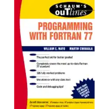 Schaum's Outline of Programming with FORTRAN 77