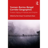 Yunnan-Burma-Bengal Corridor Geographies: Protean Edging of Habitats and Empires