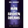 Mr. Nobody the Man with a Broken Dreams