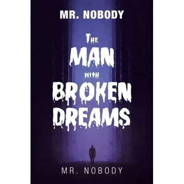 Mr. Nobody the Man with a Broken Dreams