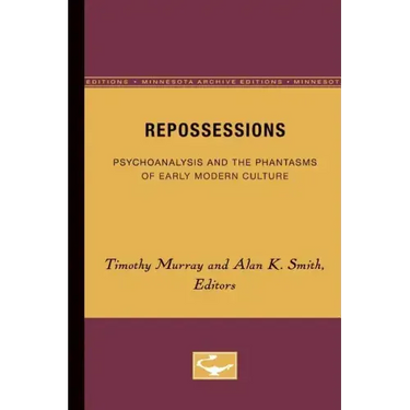 Repossessions: Psychoanalysis and the Phantasms of Early Modern Culture