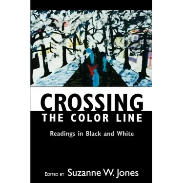 Crossing the Color Line: Readings in Black and White