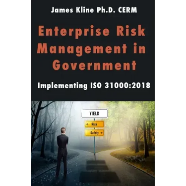 Enterprise Risk Management in Government: Implementing ISO 31000:2018