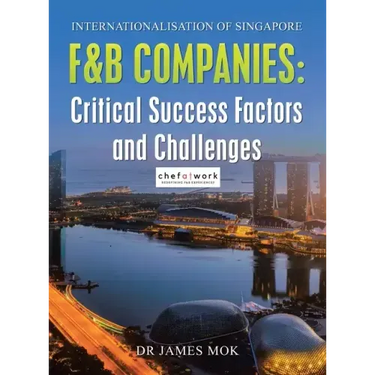 Internationalisation of Singapore F&B Companies: Critical Success Factors and Challenges