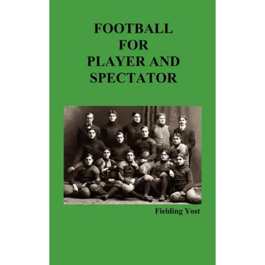 Football for Player and Spectator (Illustrated Edition)