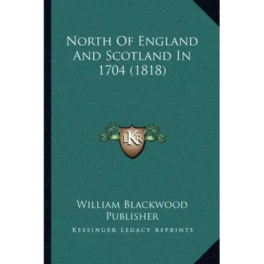 North Of England And Scotland In 1704 (1818)