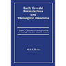 Early Creedal Formulations and Theological Discourse