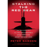 Stalking the Red Bear: The True Story of a U.S. Cold War Submarine's Covert Operations Against the Soviet Union