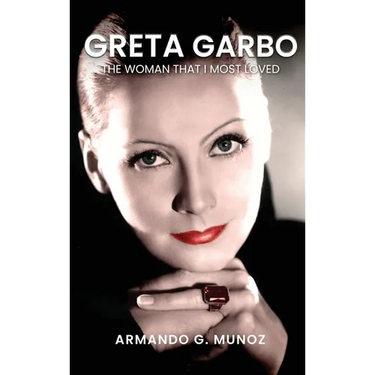 Greta Garbo: The Woman I loved the Most