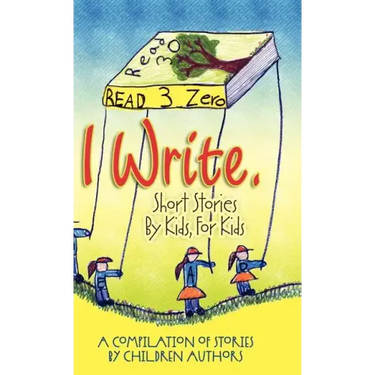 I Write Short Stories by Kids for Kids Vol. 3