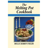 The Melting Pot Cookbook: A Jewish Grandmother's Stories and Good Old Recipes From the Good Old Days