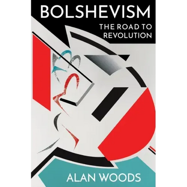 Bolshevism: The Road to Revolution