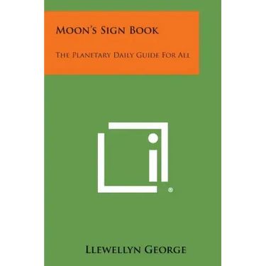 Moon's Sign Book: The Planetary Daily Guide for All