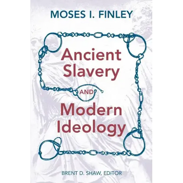 Ancient Slavery and Modern Ideology