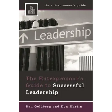 The Entrepreneur's Guide to Successful Leadership