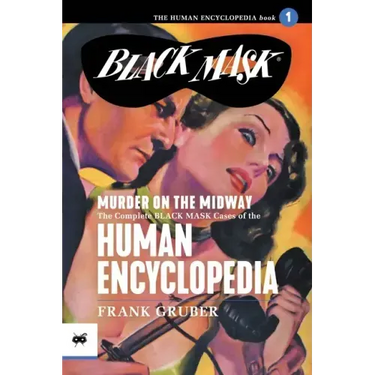 Murder on the Midway: The Complete Black Mask Cases of the Human Encyclopedia, Volume 1